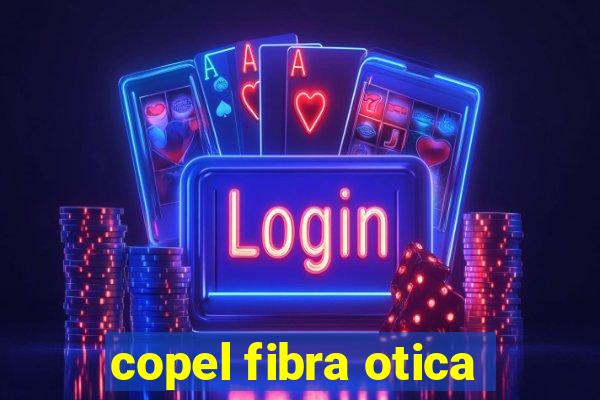 copel fibra otica